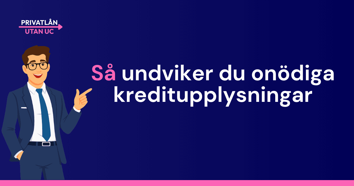 Undvik onödiga kreditupplysningar